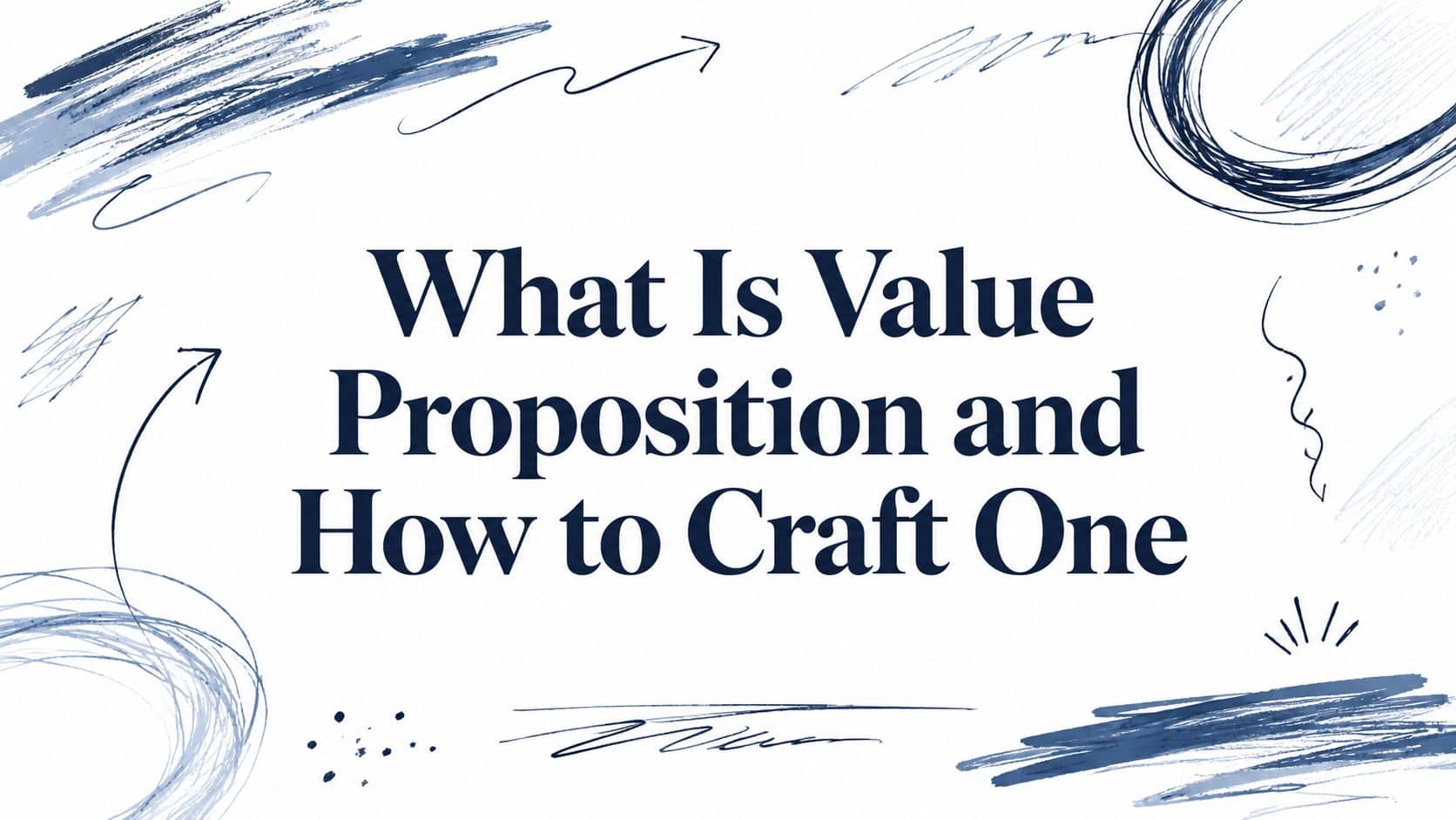 What Is Value Proposition and How to Craft One